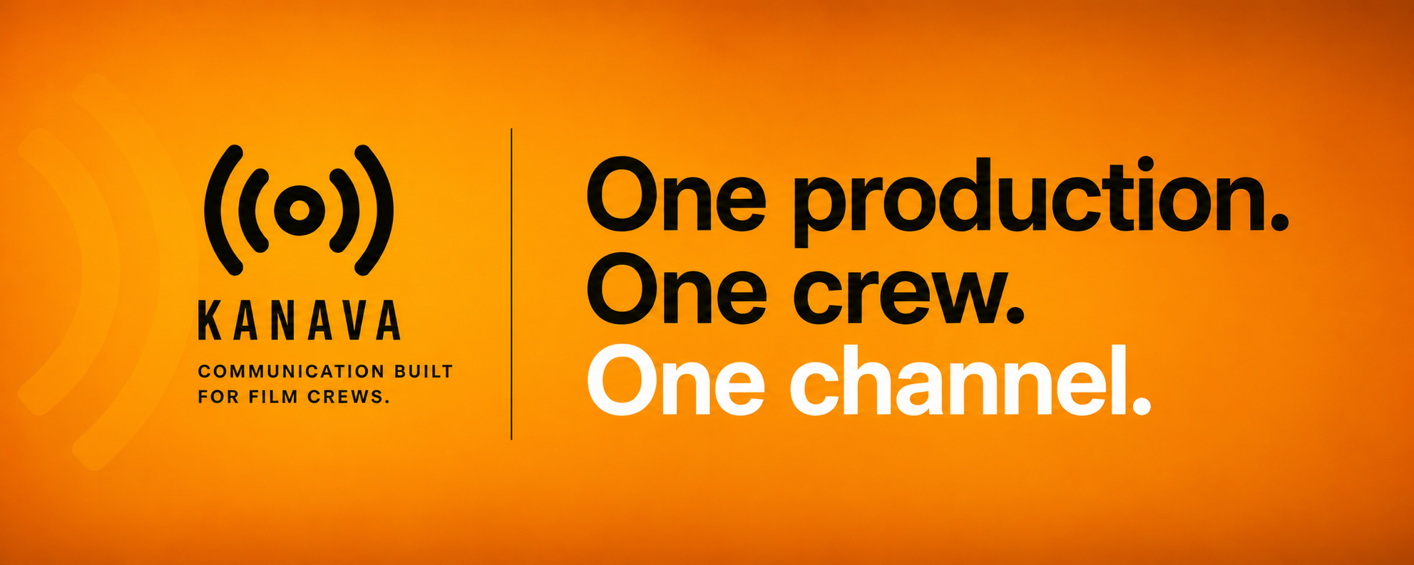 Kanava — one production. One crew. One channel.